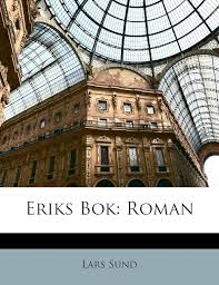 Eriks Bok: Roman av Lars Sund