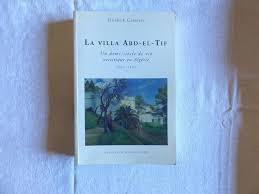 La villa Abd-el-Tif: 50 år av konstnärligt liv i Algeriet